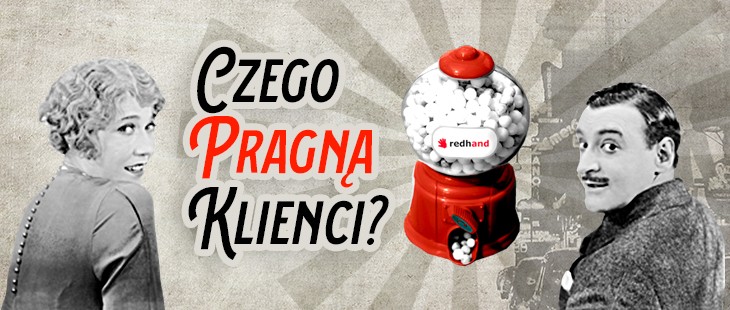 Czego pragną klienci?